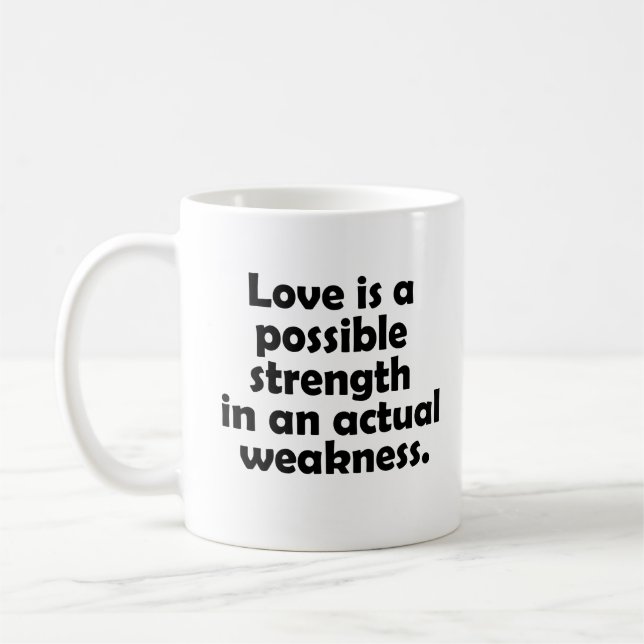 Love is a possible strength in an actual weakness kaffemugg (Vänster)