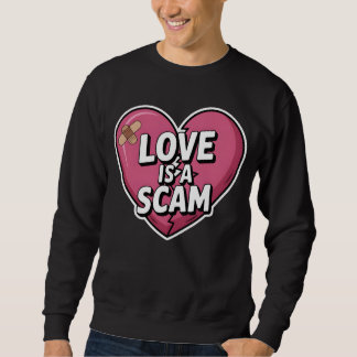 Love Is a Scam Anti Valentine Heart Lång Ärmad Tröja