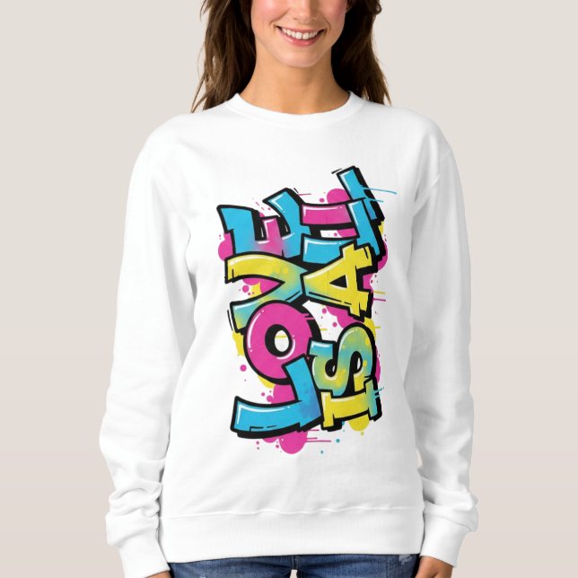 Love Is All Graffiti Art Women's Sweatshirt T Shirt (Framsida)