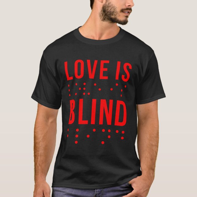 Love Is Blind Quote Braille Writing  for Valentine T Shirt (Framsida)