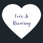 Love Is Brewing Coffee Event Wedding Bridal Shower Hjärtformat Klistermärke<br><div class="desc">Designed with custom text "Love is Brewing" perfect for events like bridal showers,  valentine's day,  engagements,  weddings etc! You can change the text to customize for another event or occasion or you can change the color or font too as you need!</div>