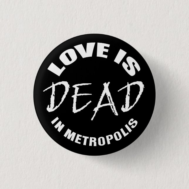 Love is dead in Metropolis Knapp (Framsida)
