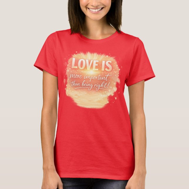 Love is extremely important! T-Shirt (Framsida)