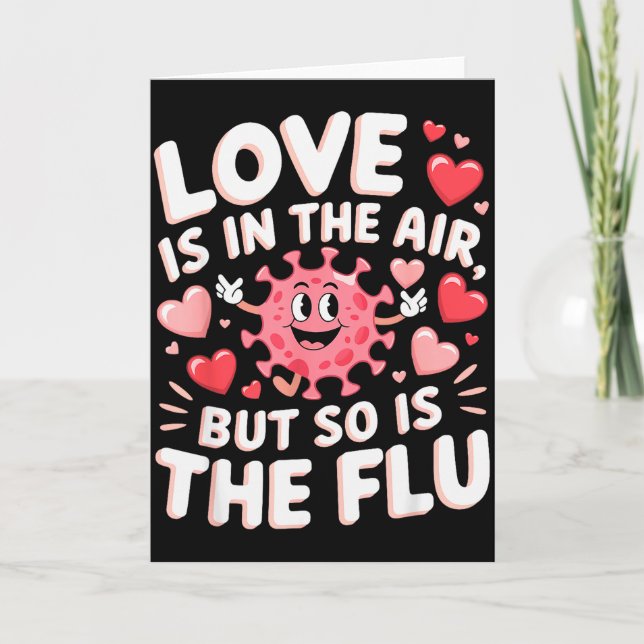Love Is In The Air But So Is The Flu Funny Valenti Kort (Framsida)
