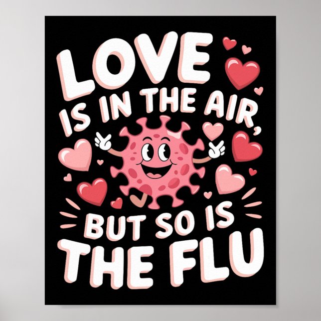 Love Is In The Air But So Is The Flu Funny Valenti Poster (Framsidan)