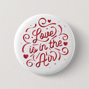 Love is in the Air Button Pinback Knapp