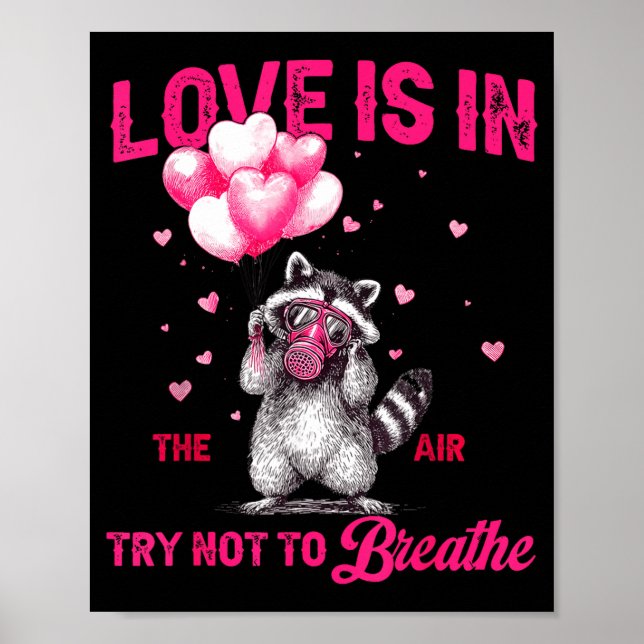 Love Is In The Air Try Not To Breathe Fun Raccoon  Poster (Framsidan)
