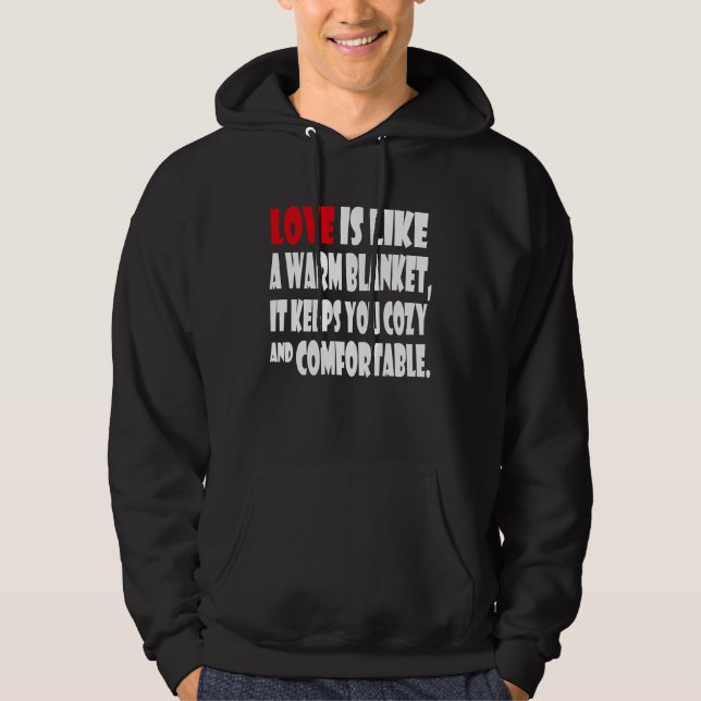 Love is like a warm blanket it keeps you cozy & co hoodie (Framsida)