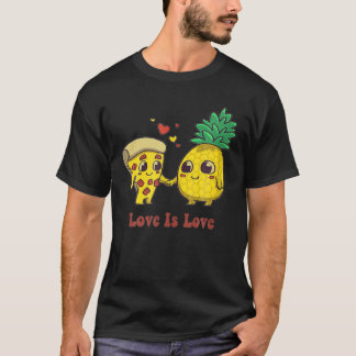 Love Is Love Pizza And Pineapple T Shirt