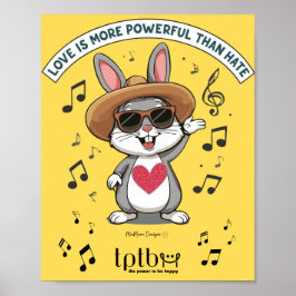 LOVE IS MORE POWERFUL THAN HATE BUNNY POSTER