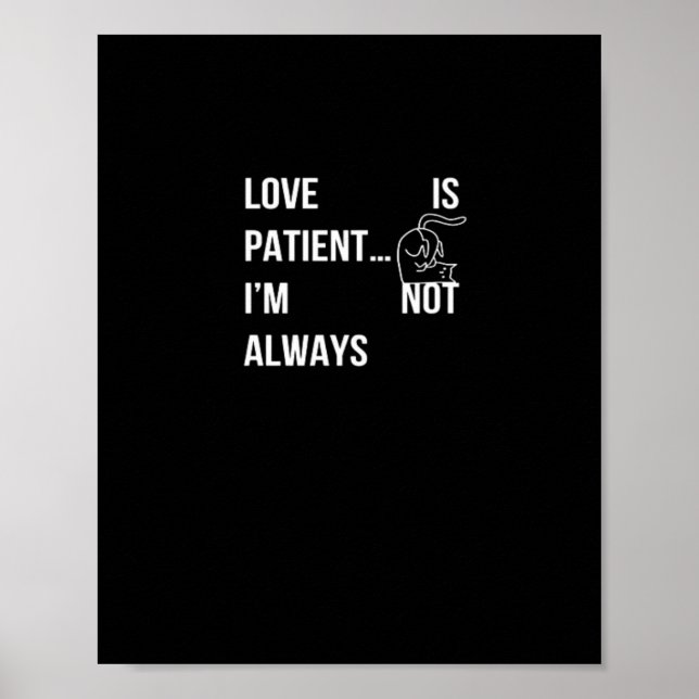 Love Is Patient Im Not Always Funny Christian Humo Poster (Framsidan)