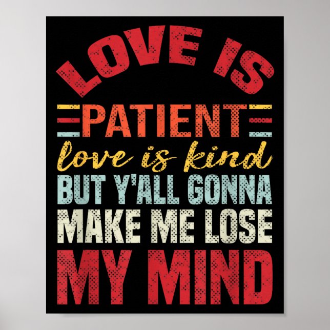 Love Is Patient Love Is Kind But Y'all Gonna Make  Poster (Framsidan)