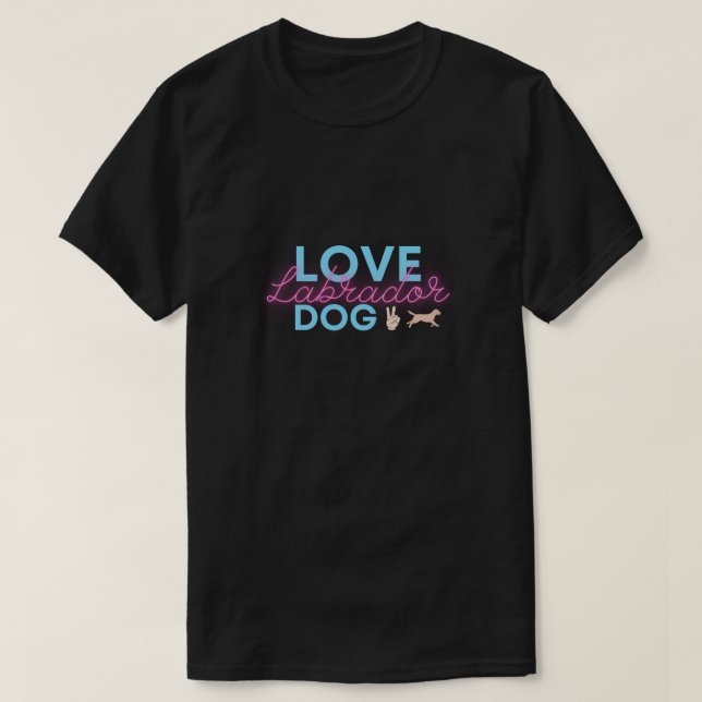 LOVE Labrador HUND T Shirt (Design framsida)