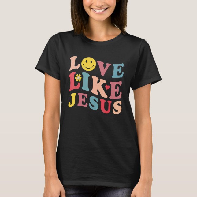 Love Like Jesus Christian Graphic Tees Smile Face T Shirt (Framsida)