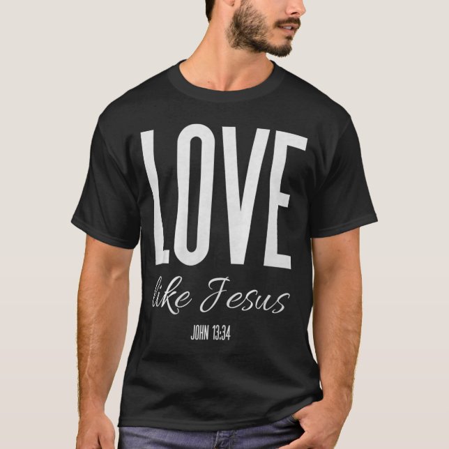 Love Like Jesus John 13_ Bible Verse Christian Scr T Shirt (Framsida)