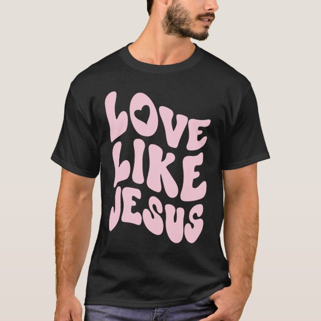 Love Like Jesus Positive Catholic Preppy Retro Chr T Shirt (Framsida)