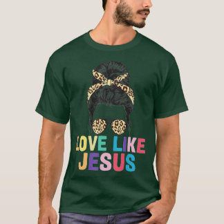 Love Like Jesus Religious God Christian Women Men T Shirt