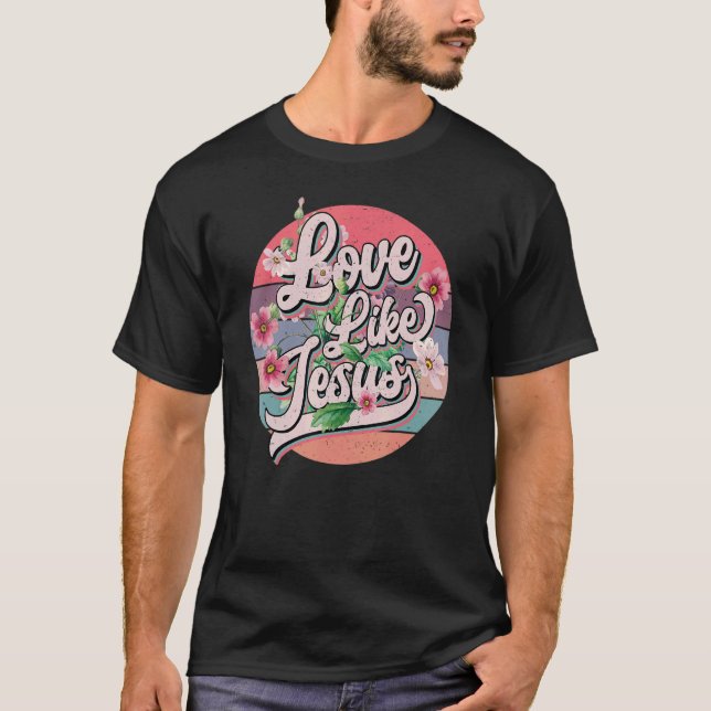 Love Like Jesus Religious God Christian Words On B T Shirt (Framsida)
