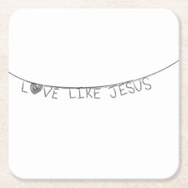 Love Like Jesus Underlägg Papper Kvadrat