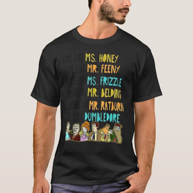 Love Like Ms Honey Guide Like Mr Feeny Excite Like T Shirt (Framsida)
