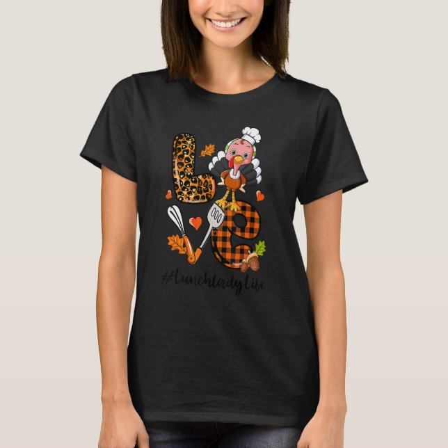 Love Lunch Lady Leopard Pumpkin Turkey Fall Thanks T Shirt (Framsida)