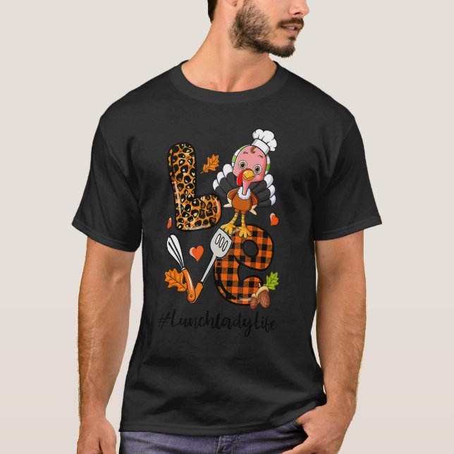 Love Lunch Lady Leopard Pumpkin Turkey Fall Thanks T Shirt (Framsida)