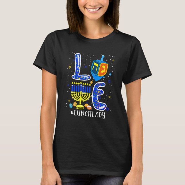 LOVE Lunch Lady Matching Hanukkah Dreidel Menorah T Shirt (Framsida)