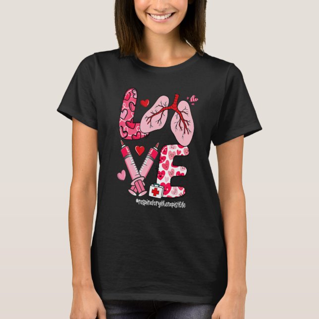LOVE Lung Heart Respiratory Therapist Life Valenti T Shirt (Framsida)