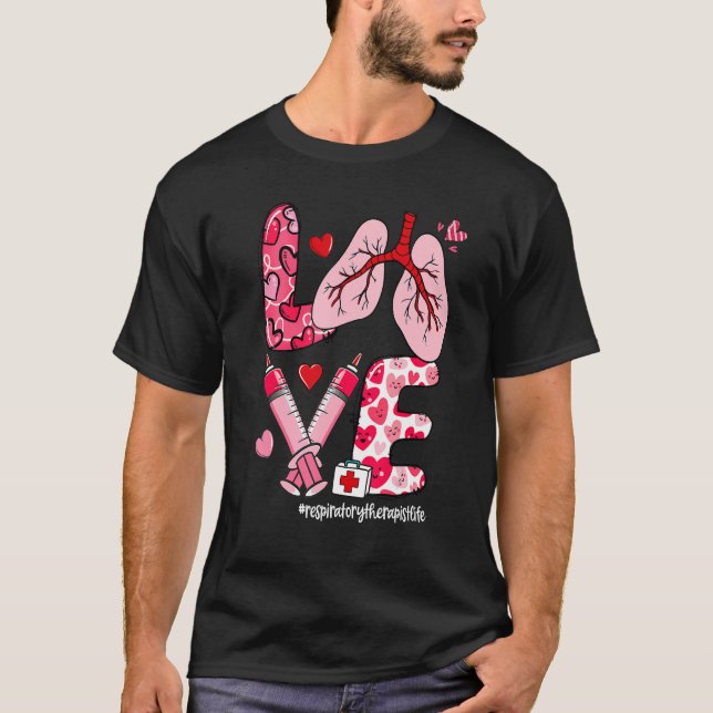 LOVE Lung Heart Respiratory Therapist Life Valenti T Shirt (Framsida)