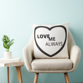 Love Me Always Throw Pillow Kudde