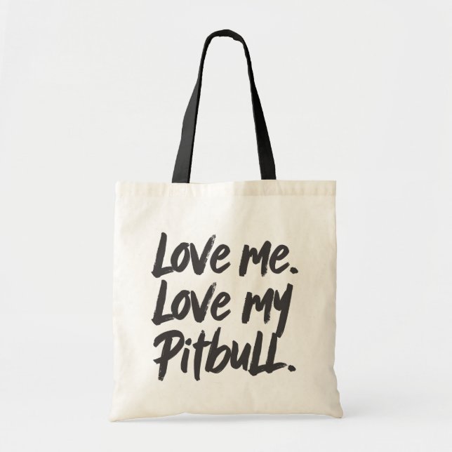 Love Me Love My Pitbull | Dogs Mom Mama Modern Tygkasse (Framsidan)