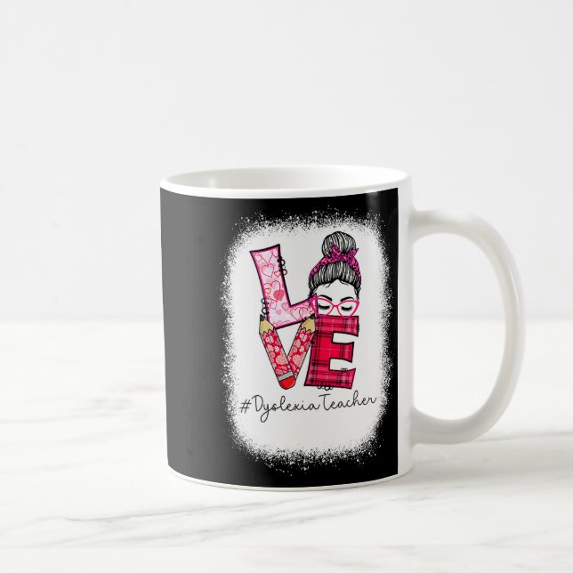 Love Messy Bun Dyslexia Teacher Valentines Day Ma  Kaffemugg (Höger)