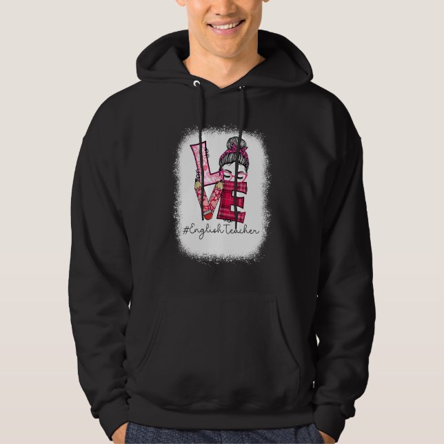 Love Messy Bun English Teacher Valentine's Day Mat Hoodie (Framsida)