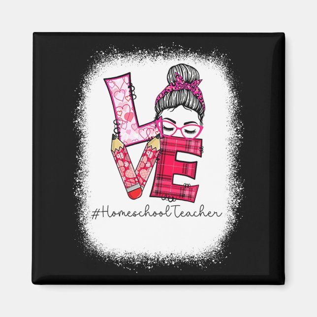 Love Messy Bun Homeschool Teacher Squad Valentine  Magnet (Framsidan)