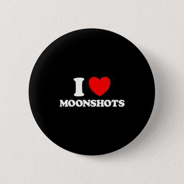 Love Moonshots Funny Startup Wild Disrupt Bold Tec Knapp (Framsida)