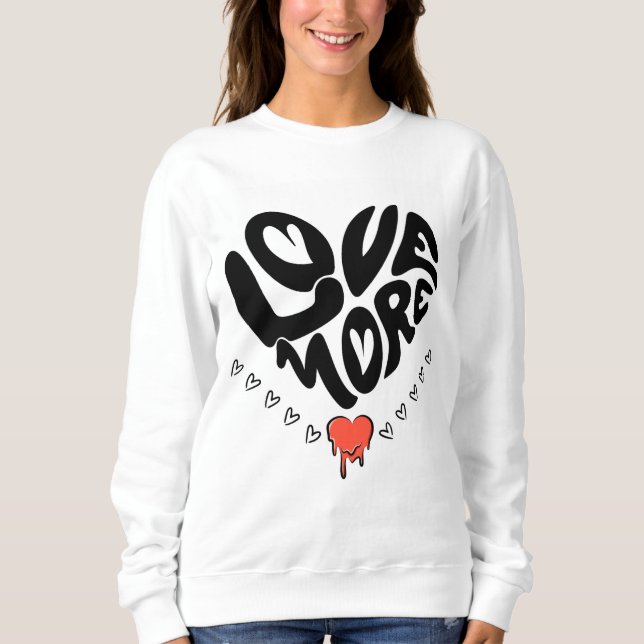 Love More T Shirt (Framsida)