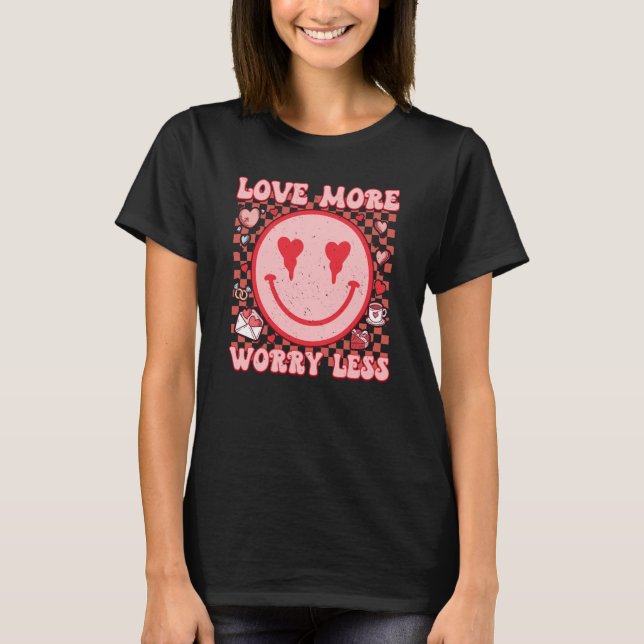 Love More Worry Less Retro Groovy Happy Face Valen T Shirt (Framsida)