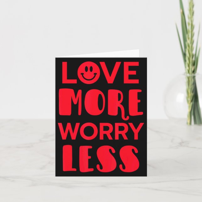 Love More Worry Less Smile Face Valentines Day  Kort (Framsida)
