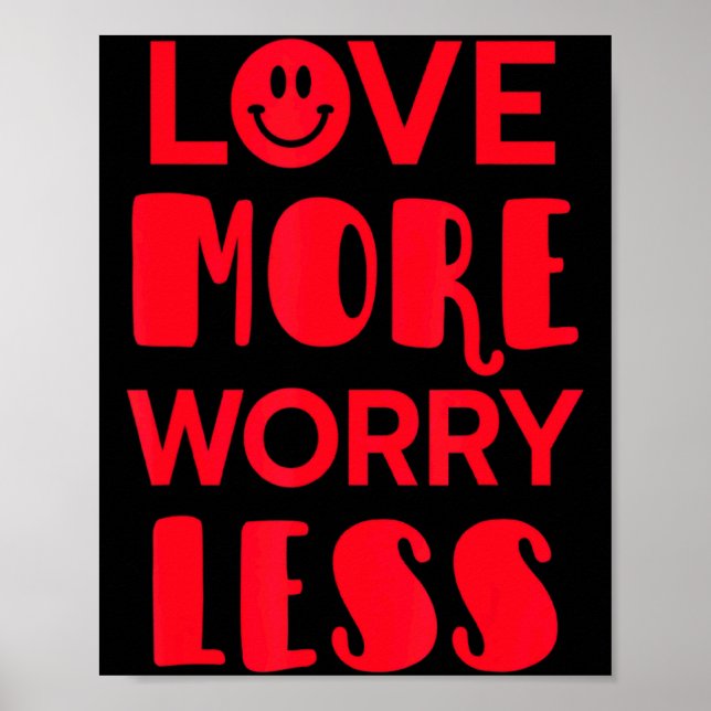 Love More Worry Less Smile Face Valentines Day  Poster (Framsidan)