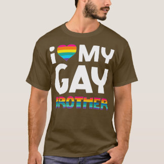 Love My Gay Brother LGB Pride Gift Gay Lesbian Ma T Shirt