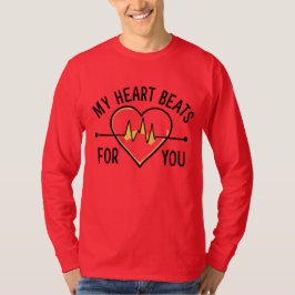 Love, my heart beats for you t shirt