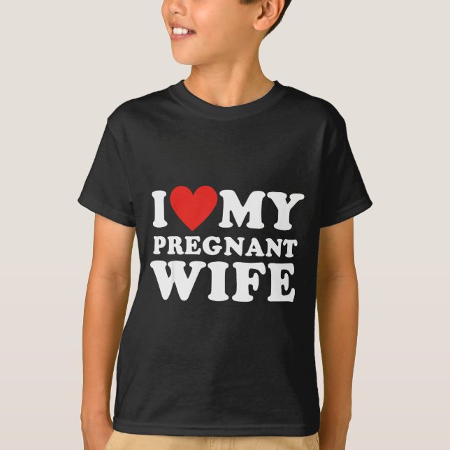 Love My Pregnant Wife, Funny Pregnancy Announcemme T Shirt (Framsida)