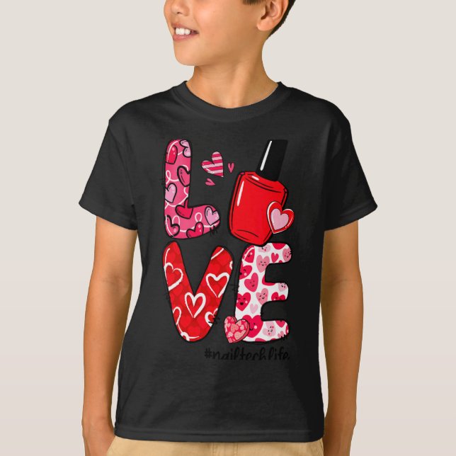 Love Nail Lish Heart Nail Tech Life Valentines  T Shirt (Framsida)