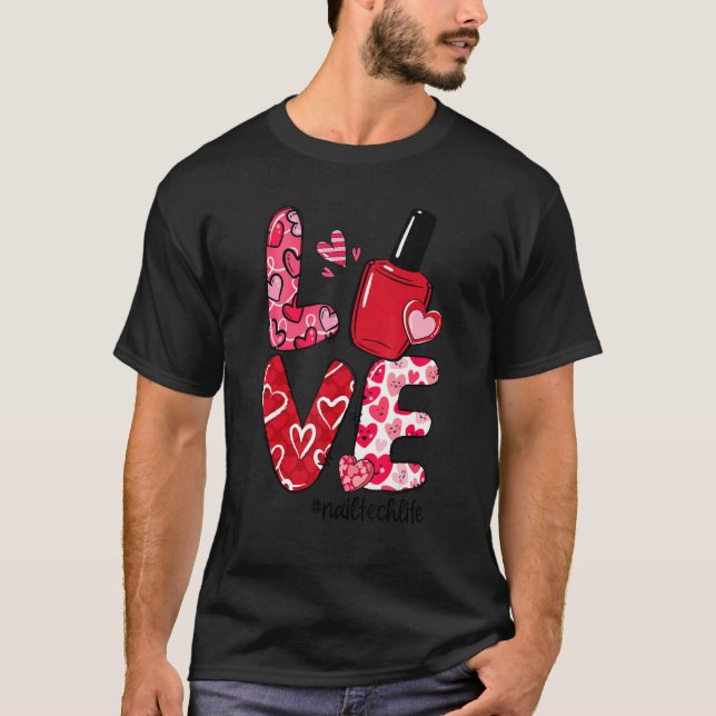 LOVE Nail Polish Heart Nail Tech Life Valentine's  T Shirt (Framsida)