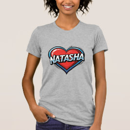 Love Natasha T Shirt