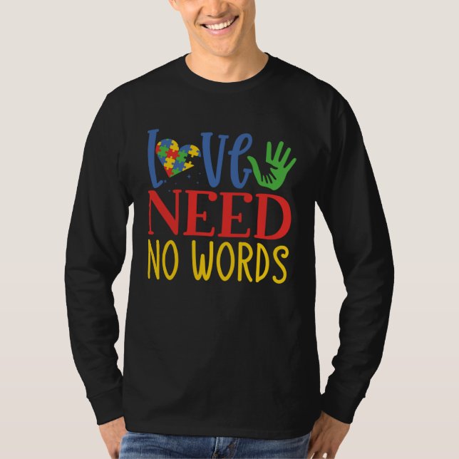 Love Need No Words Autism Awareness Month April 2 T Shirt (Framsida)