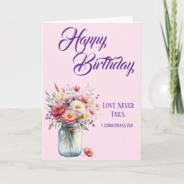 Love Never Fails Christian Birthday Greetings Kort