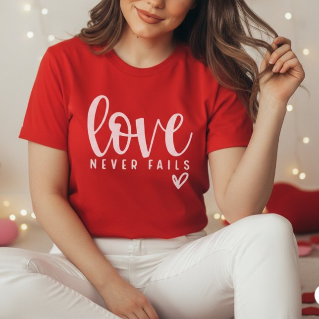 Love Never Fails Christian Valentine's Day  T Shirt (Love Never Fails Christian Valentine's Day T-Shirt)