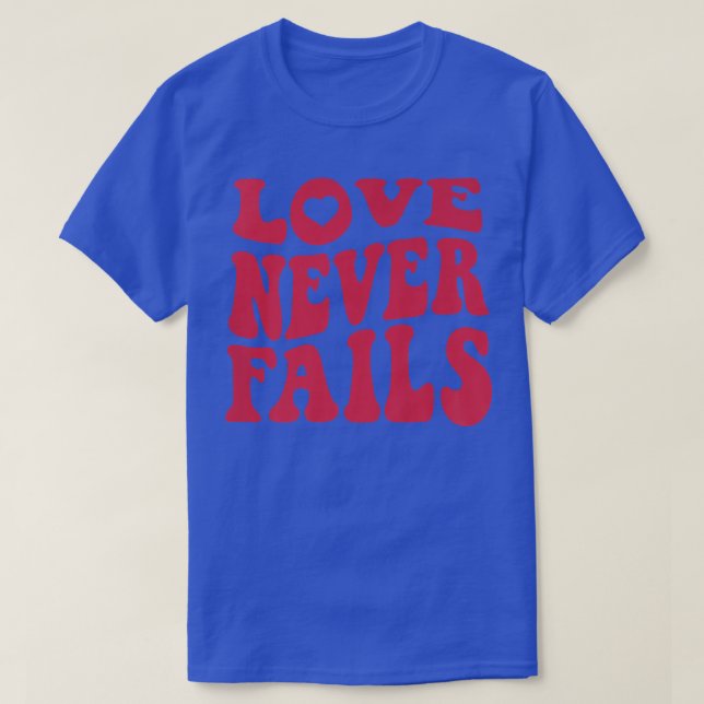 Love Never Fails Retro Positivity Quote Preppy Bac T Shirt (Design framsida)