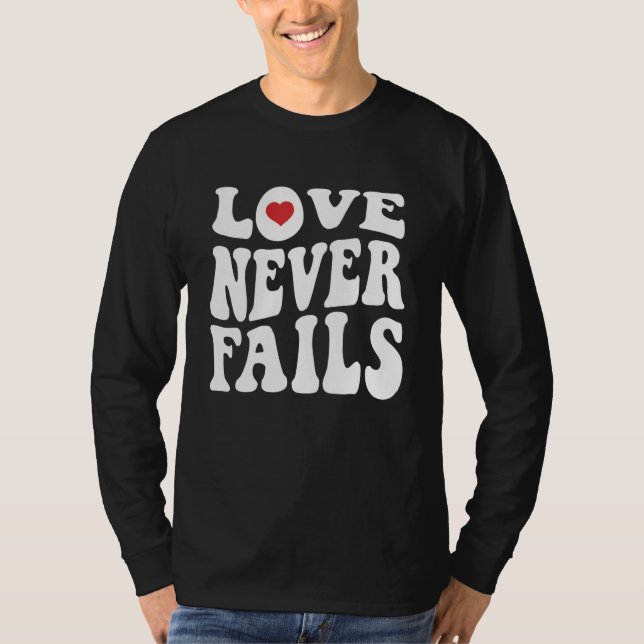 Love Never Fails Retro Positivity Quote Preppy Y2k T Shirt (Framsida)
